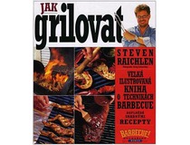 Kniha Jak grilovat - Steven Raichlen Kniha Jak grilovat - Steven Raichlen